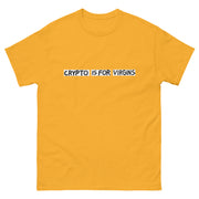 Crypto is for Virgins Tee